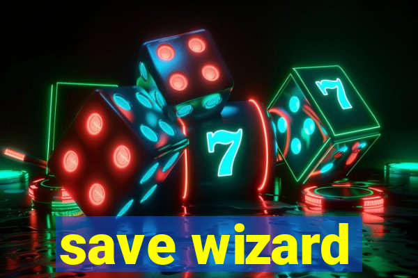 save wizard